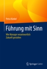 Image for Fuhrung mit Sinn: Wie Manager verantwortlich Zukunft gestalten