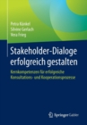 Image for Stakeholder-Dialoge Erfolgreich Gestalten : Kernkompetenzen Fur Erfolgreiche Konsultations- Und Kooperationsprozesse