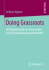 Image for Doing Grassroots: Die Organisierung von Communities in der Entwicklungszusammenarbeit