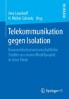 Image for Telekommunikation gegen Isolation : Kommunikationswissenschaftliche Studien aus einem Modellprojekt in einer Klinik