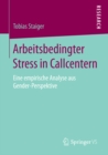 Image for Arbeitsbedingter Stress in Callcentern: Eine empirische Analyse aus Gender-Perspektive