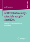 Image for Die Demokratisierungspotenziale europaischer NGOs: Zwischen Professionalisierung und Linkage