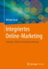 Image for Integriertes Online-Marketing: Strategie, Taktik und Implementierung