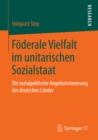Image for Foderale Vielfalt im unitarischen Sozialstaat: Die sozialpolitische Angebotssteuerung der deutschen Lander