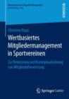 Image for Wertbasiertes Mitgliedermanagement in Sportvereinen : Zur Bedeutung und Konzeptualisierung von Mitgliederbewertung