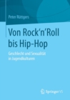 Image for Von Rock&#39;n&#39;Roll bis Hip-Hop : Geschlecht und Sexualitat in Jugendkulturen