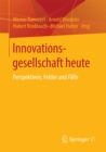 Image for Innovationsgesellschaft heute: Perspektiven, Felder und Falle