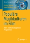 Image for Populare Musikkulturen im Film: Inter- und transdisziplinare Perspektiven