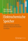 Image for Elektrochemische Speicher: Superkondensatoren, Batterien, Elektrolyse-Wasserstoff, Rechtliche Grundlagen