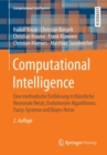 Image for Computational Intelligence : Eine methodische Einfuhrung in Kunstliche Neuronale Netze, Evolutionare Algorithmen, Fuzzy-Systeme und Bayes-Netze