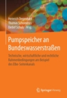Image for Pumpspeicher an Bundeswasserstraßen : Technische, wirtschaftliche und rechtliche Rahmenbedingungen am Beispiel des Elbe-Seitenkanals