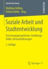 Image for Soziale Arbeit und Stadtentwicklung: Forschungsperspektiven, Handlungsfelder, Herausforderungen