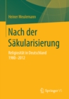 Image for Nach der Sakularisierung: Religiositat in Deutschland 1980-2012