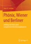 Image for Phonix, Wiener und Berliner: Aufstieg und Sturz eines europaischen Versicherungskonzerns