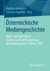 Image for Osterreichische Mediengeschichte: Band 1: Von den fruhen Drucken zur Ausdifferenzierung des Mediensystems (1500 bis 1918)