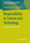 Image for Responsibility in science and technology  : elements of a social theory