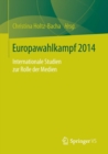 Image for Europawahlkampf 2014 : Internationale Studien zur Rolle der Medien