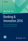 Image for Banking &amp; Innovation 2016: Ideen und Erfolgskonzepte von Experten fur die Praxis
