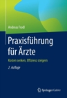 Image for Praxisfuhrung fur AErzte : Kosten senken, Effizienz steigern
