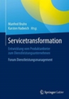 Image for Servicetransformation : Entwicklung vom Produktanbieter zum Dienstleistungsunternehmen. Forum Dienstleistungsmanagement