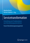 Image for Servicetransformation: Entwicklung vom Produktanbieter zum Dienstleistungsunternehmen. Forum Dienstleistungsmanagement