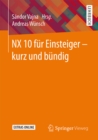 Image for NX 10 fur Einsteiger - kurz und bundig