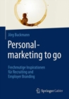 Image for Personalmarketing to go : Frechmutige Inspirationen fur Recruiting und Employer Branding