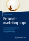 Image for Personalmarketing to go: Frechmutige Inspirationen fur Recruiting und Employer Branding