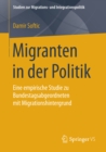 Image for Migranten in der Politik: Eine empirische Studie zu Bundestagsabgeordneten mit Migrationshintergrund
