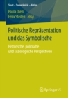 Image for Politische Reprasentation und das Symbolische: Historische, politische und soziologische Perspektiven