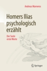 Image for Homers Ilias psychologisch erzahlt: Der Seele erste Worte