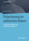Image for Polarisierung im politischen Diskurs: Eine Netzwerkanalyse zum Konflikt um Stuttgart 21&amp;quot;