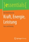 Image for Kraft, Energie, Leistung : Kurz und bundig