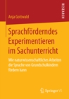 Image for Sprachforderndes Experimentieren im Sachunterricht: Wie naturwissenschaftliches Arbeiten die Sprache von Grundschulkindern fordern kann