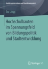 Image for Hochschulbauten im Spannungsfeld von Bildungspolitik und Stadtentwicklung