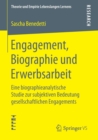 Image for Engagement, Biographie und Erwerbsarbeit : Eine biographieanalytische Studie zur subjektiven Bedeutung gesellschaftlichen Engagements
