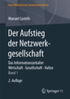 Image for Der Aufstieg der Netzwerkgesellschaft: Das Informationszeitalter. Wirtschaft. Gesellschaft. Kultur. Band 1