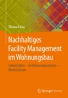 Image for Nachhaltiges Facility Management im Wohnungsbau: Lebenszyklus - Zertifizierungssysteme - Marktchancen