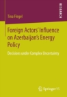 Image for Foreign Actors’ Influence on Azerbaijan’s Energy Policy