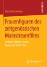 Image for Frauenfiguren des zeitgenoessischen Mainstreamfilms : A Matter of What&#39;s In the Frame and What&#39;s Out
