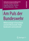 Image for Am Puls der Bundeswehr: Militarsoziologie in Deutschland zwischen Wissenschaft, Politik, Bundeswehr und Gesellschaft