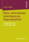 Image for Macht- und Gestaltungszielverfolgung von Regierungsparteien: Strategische Muster der SPD 1998-2005