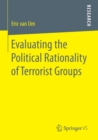 Image for Evaluating the political rationality of terrorist groups