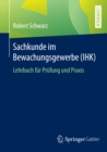 Image for Sachkunde Im Bewachungsgewerbe (Ihk): Lehrbuch Fur Prufung Und Praxis
