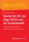 Image for Neustart des LHC: das Higgs-Teilchen und das Standardmodell : Die Teilchenphysik hinter der Weltmaschine anschaulich erklart