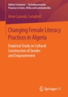 Image for Changing female literacy practices in Algeria  : empirical study on cultural construction of gender and empowerment