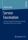 Image for Service fascination: gaining competitive advantage through experiential self-service systems