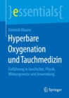Image for Hyperbare Oxygenation und Tauchmedizin : Einfuhrung in Geschichte, Physik, Wirkungsweise und Anwendung