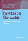 Image for Praktiken der Uberwachten: Offentlichkeit und Privatheit im Web 2.0