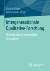 Image for Intergenerationale Qualitative Forschung : Theoretische und methodische Perspektiven